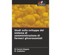 Studi sullo sviluppo del sistema di somministrazione di farmaci glicerosomiali