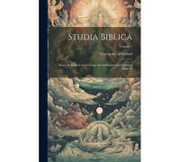 Studia Biblica: Essays In Biblical Archaeology And Criticism And Kindred Subjects; Volume 1