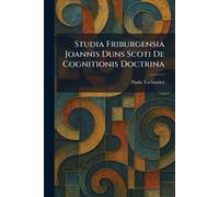 Studia Friburgensia Joannis Duns Scoti De Cognitionis Doctrina