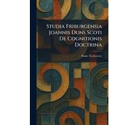 Studia Friburgensia Joannis Duns Scoti De Cognitionis Doctrina