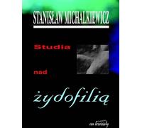Studia nad żydofilią - Stanisław Michalkiewicz (Buch auf Polnisch)