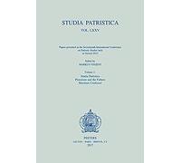 Studia Patristica. Vol. Lxxv - Papers Presented At The Seventeenth International Conference On Patristic Studies Held In Oxford 2015: Volume 1: Studia
