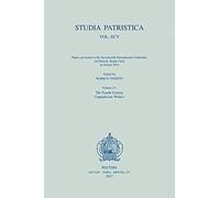 Studia Patristica. Vol. Xcv - Papers Presented At The Seventeenth International Conference On Patristic Studies Held In Oxford 2015: Volume 21: The Fo