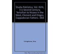 Studia Patristica. Vol. Xviii, 3 - Second Century, Tertullian To Nicaea In The West, Clement And Origen, Cappadocian Fathers