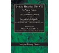 Studia Sinaitica No. Vii: An Arabic Version Of The Acts Of The Apostles And The Seven Catholic Epistles From An Eighth Or Ninth Century Ms. In The ... Of God And A Translation From The Same Codex