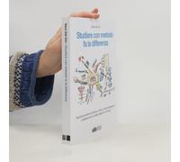 Studiare Con Metodo Fa La Differenza - Tecniche Pratiche Di Lettura, Studio, Memorizzazione E Ripasso Per Tuo Figlio Dagli 8 Ai 18 Anni
