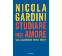 Studiare Per Amore. Gioie E Ragioni Di Un Infinito Incanto