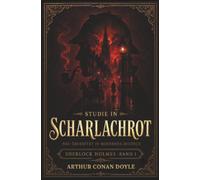 Studie in scharlachrot Neu übersetzt in modernes Deutsch: Sherlock Holmes · Band 1