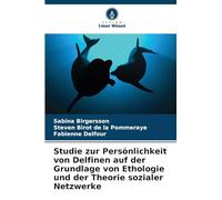Studie zur Persönlichkeit von Delfinen auf der Grundlage von Ethologie und der Theorie sozialer Netzwerke