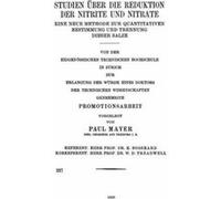Studien ber die Reduktion der Nitrite und Nitrate Eine Neue Methode zur Quantitativen Bestimmung und Trennung Dieser Salze - Paul Mayer - Springer Nature Paul MayerPaul Mayer (Auteur)