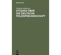 Studien Über Die Deutsche Polenfreundschaft