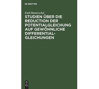 Studien Über Die Reduction Der Potentialgleichung Auf Gewöhnliche Differentialgleichungen