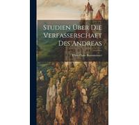 Studien Über Die Verfasserschaft Des Andreas