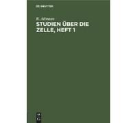 Studien Über Die Zelle, Heft 1