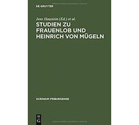Studien Zu Frauenlob Und Heinrich Von Mügeln