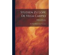 Studien Zu Lope De Vega Carpio: Eine Klassifikation Seiner Comedias