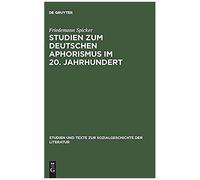 Studien Zum Deutschen Aphorismus Im 20. Jahrhundert, Studien Und Texte Zur Sozialgeschichte Der Literatur Friedemann Spicker (Auteur)