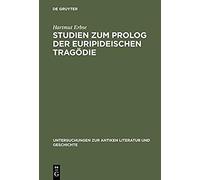 Studien Zum Prolog Der Euripideischen Tragödie