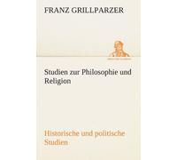 Studien Zur Philosophie Und Religion. Historische Und Politische Studien