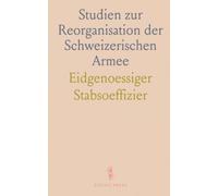 Studien zur Reorganisation der Schweizerischen Armee: Sammelband aus der 'Berner Tagespost' mit Entwurf