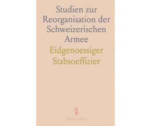Studien zur Reorganisation der Schweizerischen Armee: Sammelband aus der 'Berner Tagespost' mit Entwurf