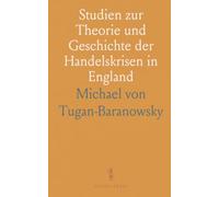 Studien zur Theorie und Geschichte der Handelskrisen in England