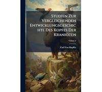 Studien Zur Vergleichenden Entwicklungsgeschichte Des Kopfes Der Kranioten