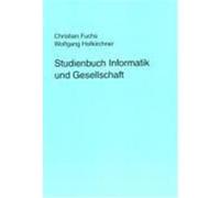 Studienbuch Informatik und Gesellschaft Fuchs, Christian,Hofkirchner, Wolfgang (Auteur)