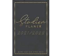 Studienplaner 2021/2022: Uniplaner, Semesterplaner, Studentenkalender Von Maerz 2021 Bis April 2022 1 Woche 2 Seiten Vorlesungsplan Fuer Ss Und Ws, Platz Fuer Zensuren, Pruefungen Und Notizen Marmo