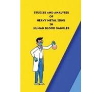 Studies And Analysis Of Heavy Metal Ions In Human Blood Samples