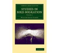 Studies in Bird Migration Volume 2 - William Eagle Clarke - Cambridge University Press - Livre en Anglais - Paperback William Eagle ClarkeWilliam Eagle Clarke (Auteur)