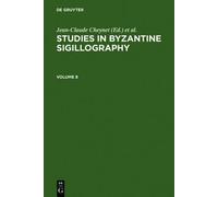 Studies In Byzantine Sigillography. Volume 8