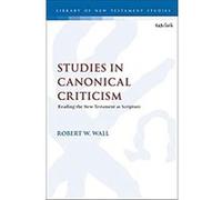 Studies in Canonical Criticism: Reading the New Testament as Scripture (The Library of New Testament Studies Book 615) (English Edition) Format Kindle G
