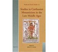 Studies in Carthusian Monasticism in The Late Middle Ages, Medieval Church Studies