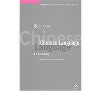 Studies in Chinese Language, Collected Works of M. A. K. Halliday Michael Alexander Kirkwood Halliday (Auteur)