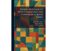 Studies in Conduct With Character Case Conferences Book Three