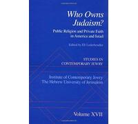 Studies In Contemporary Jewry: Volume Xvii: Who Owns Judaism? Public Religion And Private Faith In America And Israel