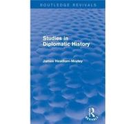 Studies in Diplomatic History - James HeadlamMorley - Taylor amp Francis Ltd - Livre en Anglais - Hardback James HeadlamMorleyJames HeadlamMorley (Auteur)