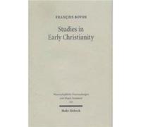 Studies in Early Christianity by Francois Bovon Francois Bovon (Auteur)