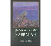 Studies in Ecstatic Kabbalah, Judaica, Hermeneutics, Mysticism, and Religion Moshe Idel (Auteur)