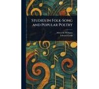 Studies In Folk-Song And Popular Poetry