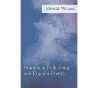 Studies In Folk-Song And Popular Poetry