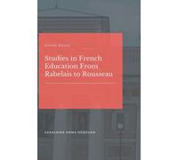 Studies In French Education From Rabelais To Rousseau
