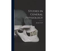 Studies In General Physiology