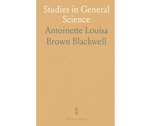 Studies in General Science: How perception, mind, and moral thought shape our knowledge of the world