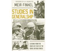 Studies in Generalship: Lessons from the Chiefs of Staff of the Israel Defense Forces