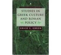 Studies in Greek Culture and Roman Policy Erich S. Gruen (Auteur)