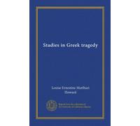 Studies in Greek tragedy