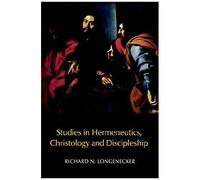 Studies In Hermeneutics, Christology And Discipleship