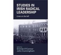 Studies in Irish Radical Leadership by John Cunningham Emmet O,connor, John Cunningham (Auteur)